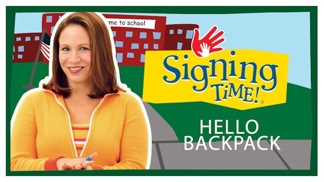 Music Video - Hello Backpack (Signing Time Series 1 Episode 13, Welcome to School)