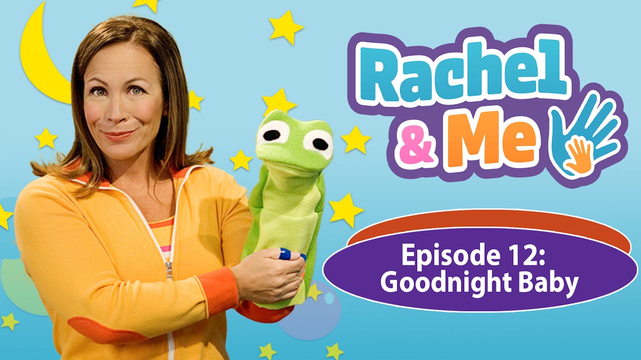 Goodnight Baby Rachel & Me Videos My Signing Time
