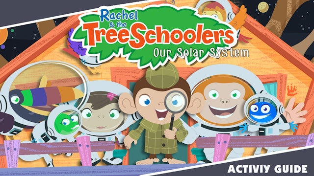 Rachel & the TreeSchoolers Our Solar System Our Activity Guide
