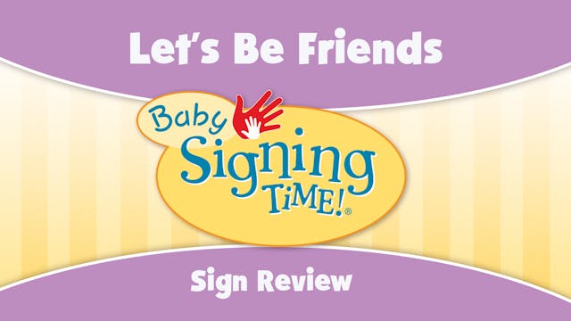 Baby Signing Time Episode 4 Let's Be Friends Sign Review