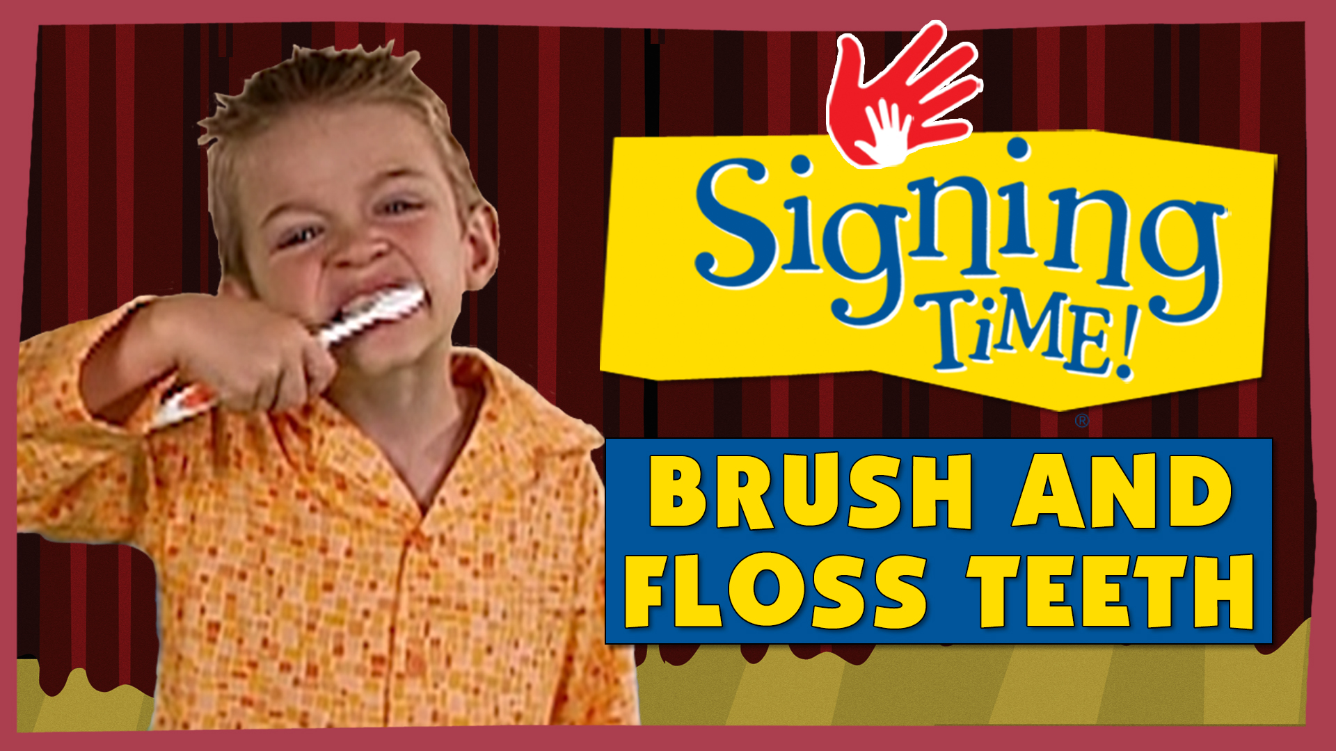 Brush and Floss Teeth