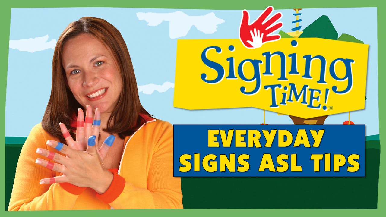 Everyday ASL Tips Signing Time Classic Season One My Signing Time
