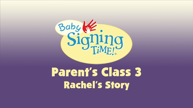 Parent’s Class 3 Rachel's Story