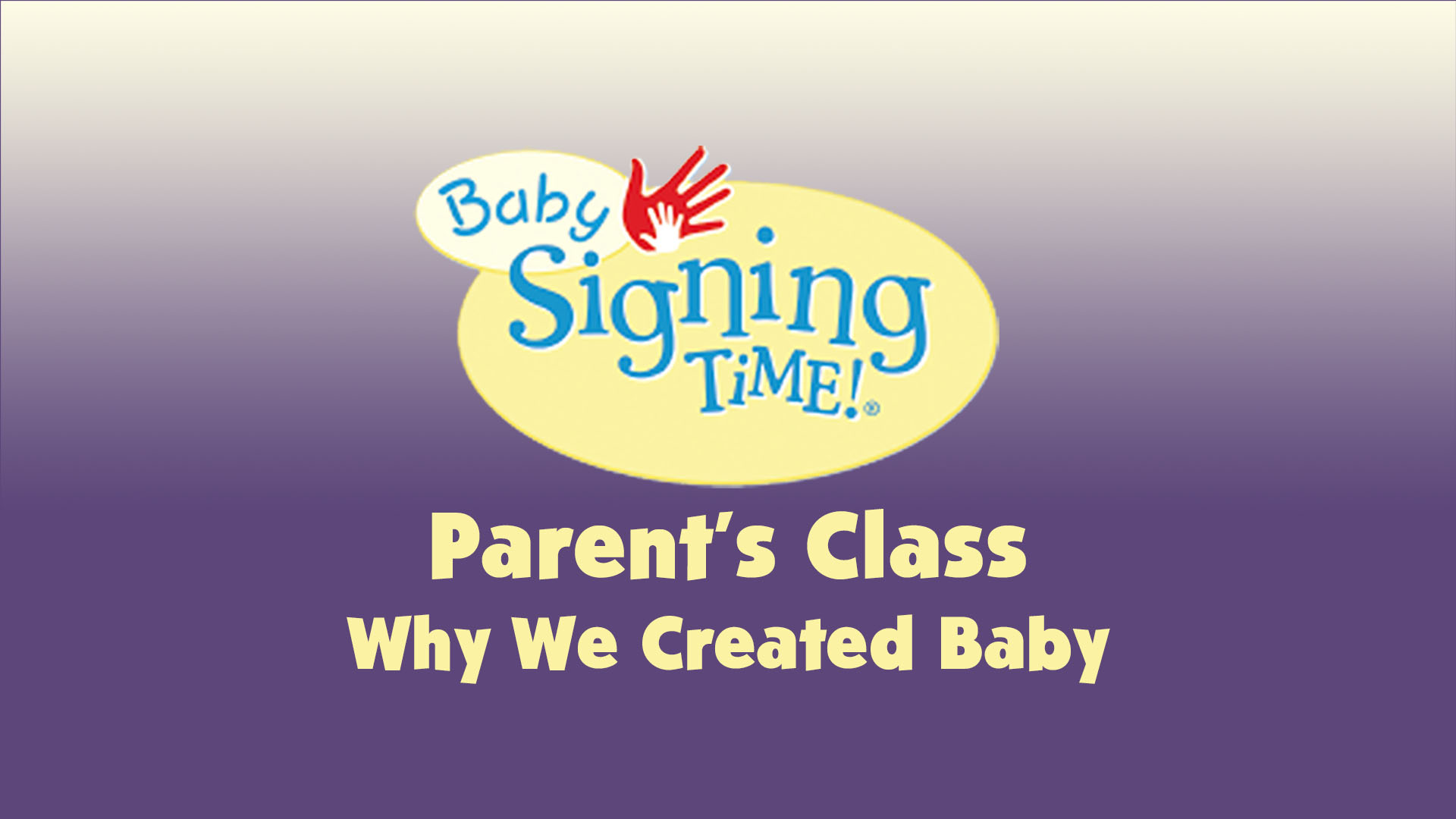 Parent’s Class 10 Why We Created Baby