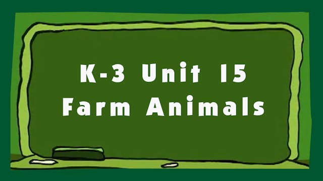 Unit 15 – Farm Animals - Signing Time K-3 Classroom Curriculum