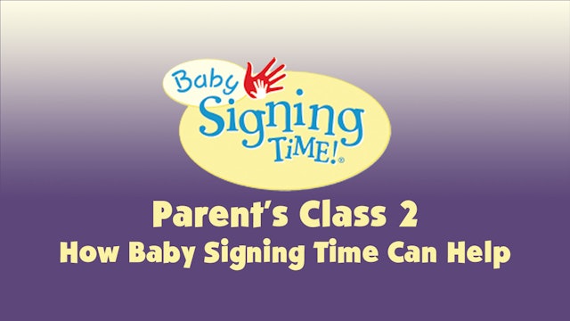 Parent’s Class 2 How Baby Signing Time Can Help