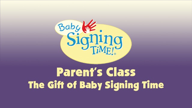Parent’s Class 11 The Gift of Baby Signing Time