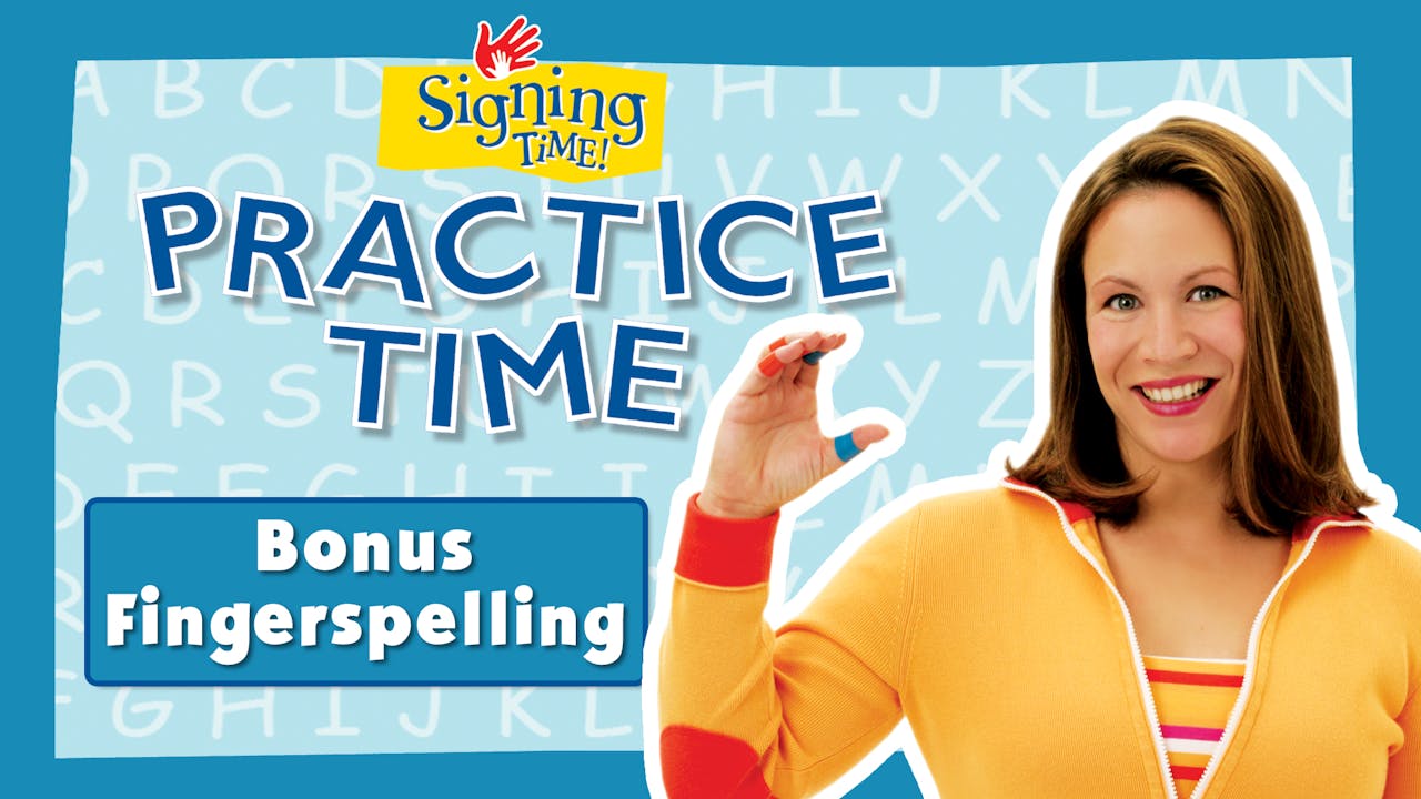 Practice Time - Special Feature - special featureBonus Fingerspelling ...