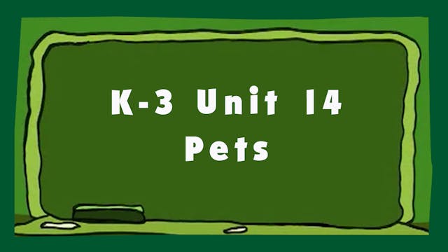 Unit 14 – Pets - Signing Time K-3 Classroom Curriculum