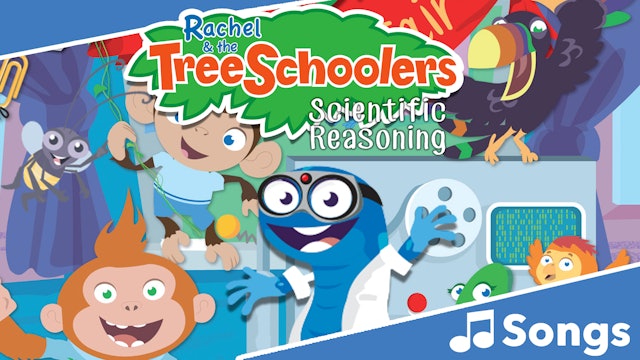 TreeSchoolers: Scientific Reasoning - Songs