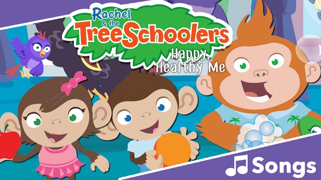 TreeSchoolers: Happy, Healthy Me - Songs