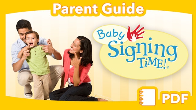 Parent Guide - Using Signing Time with Infants, Toddlers, and Older Children