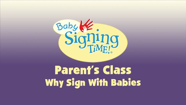 Parent’s Class 8 Why Sign With Babies
