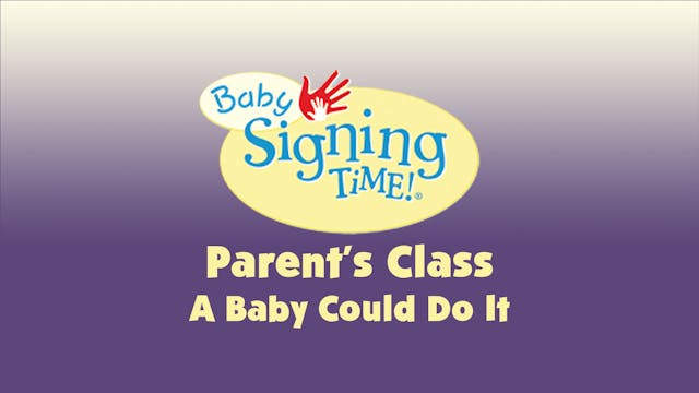 Parent’s Class 12 A Baby Could Do It