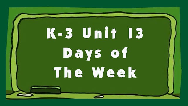 Unit 13 – Days of the Week - Signing Time K-3 Classroom Curriculum