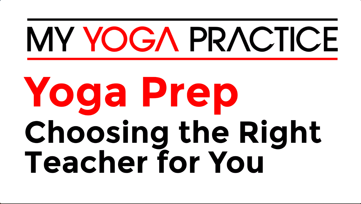Yoga Prep Choosing the Right Teacher for You
