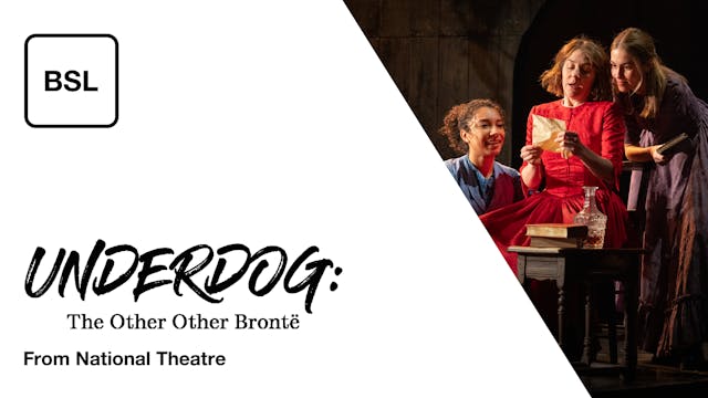 Underdog: The Other Other Brontë - Full Play - British Sign Language