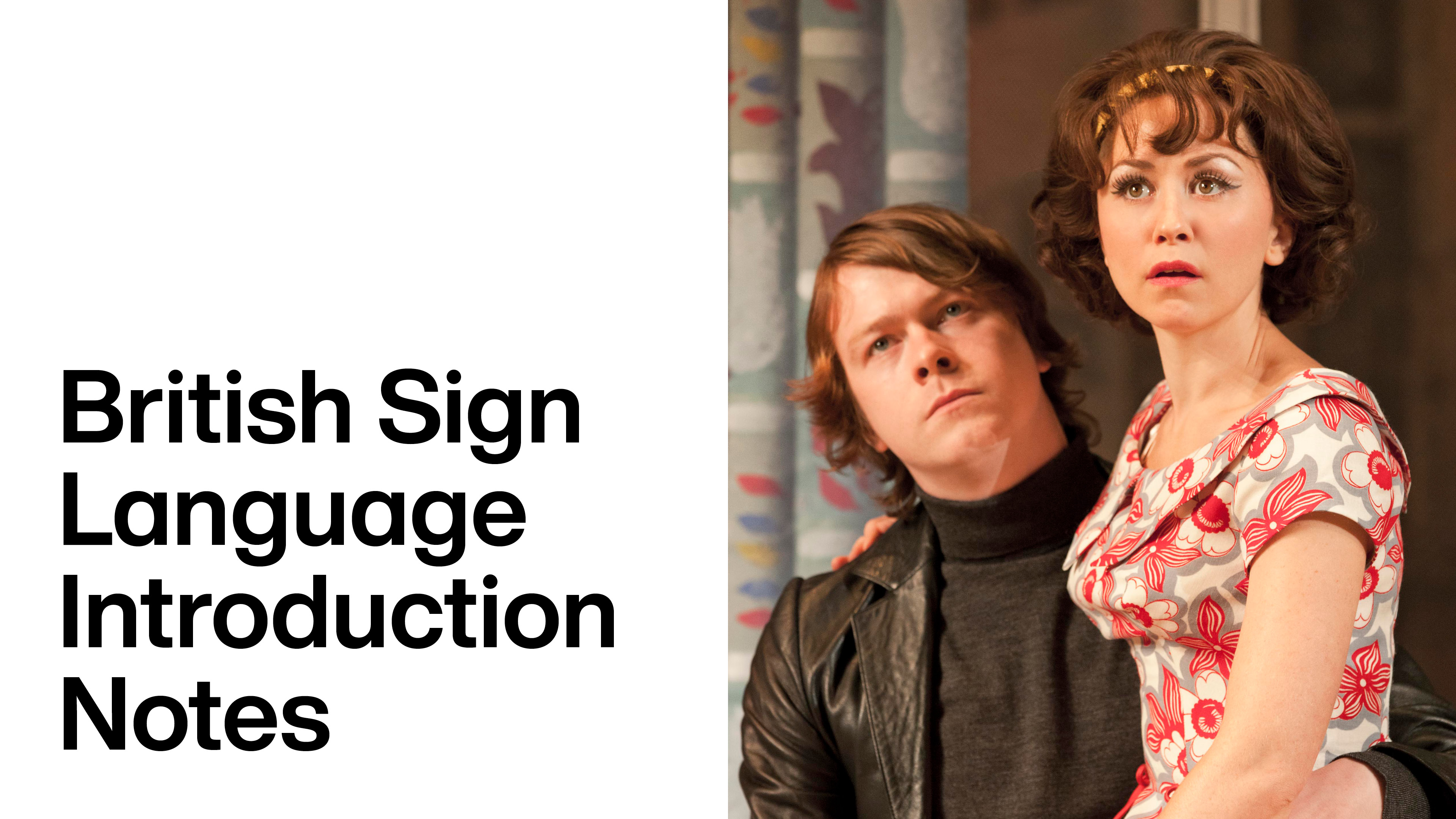 One Man, Two Guvnors: British Sign Language Introduction Notes