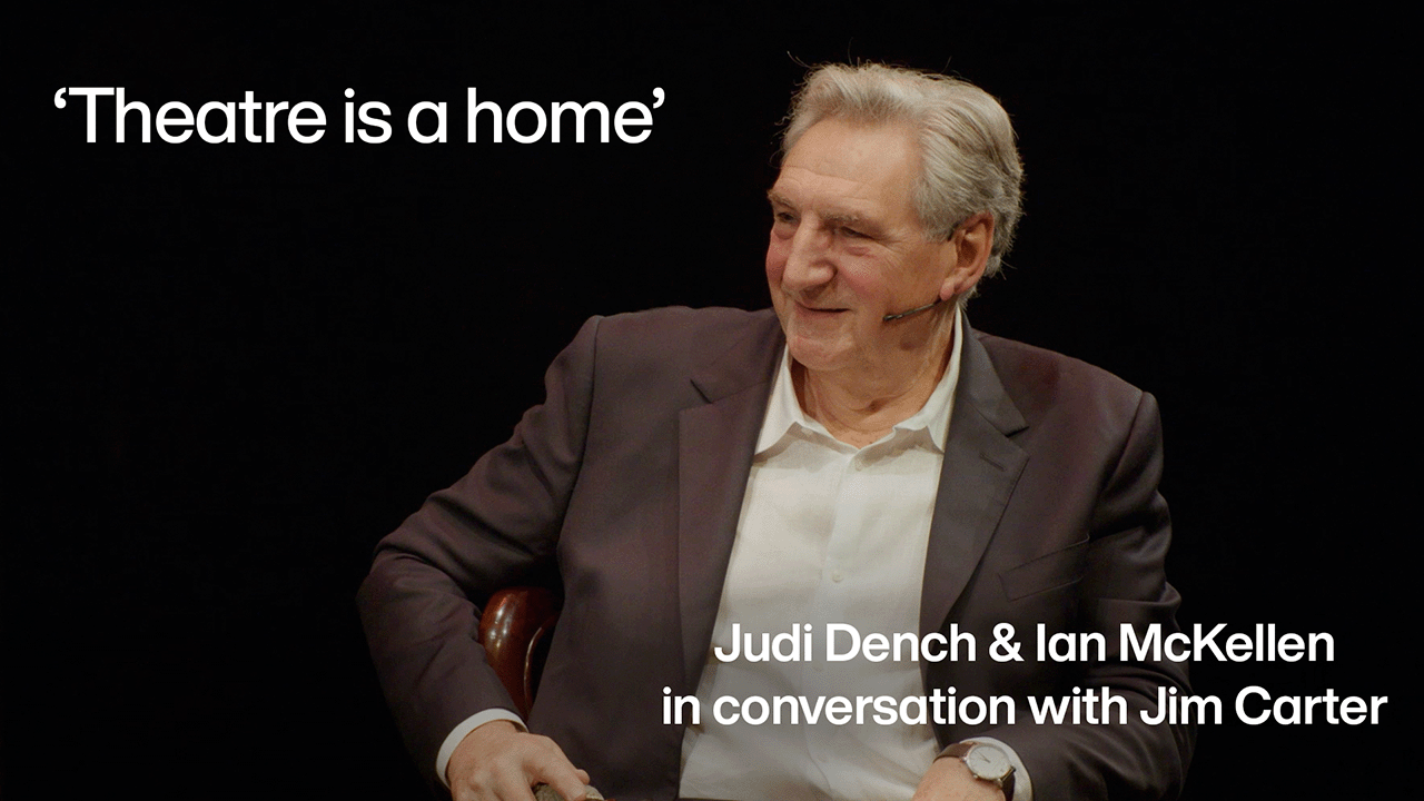 Judi Dench & Ian McKellen in conversation with Jim Carter