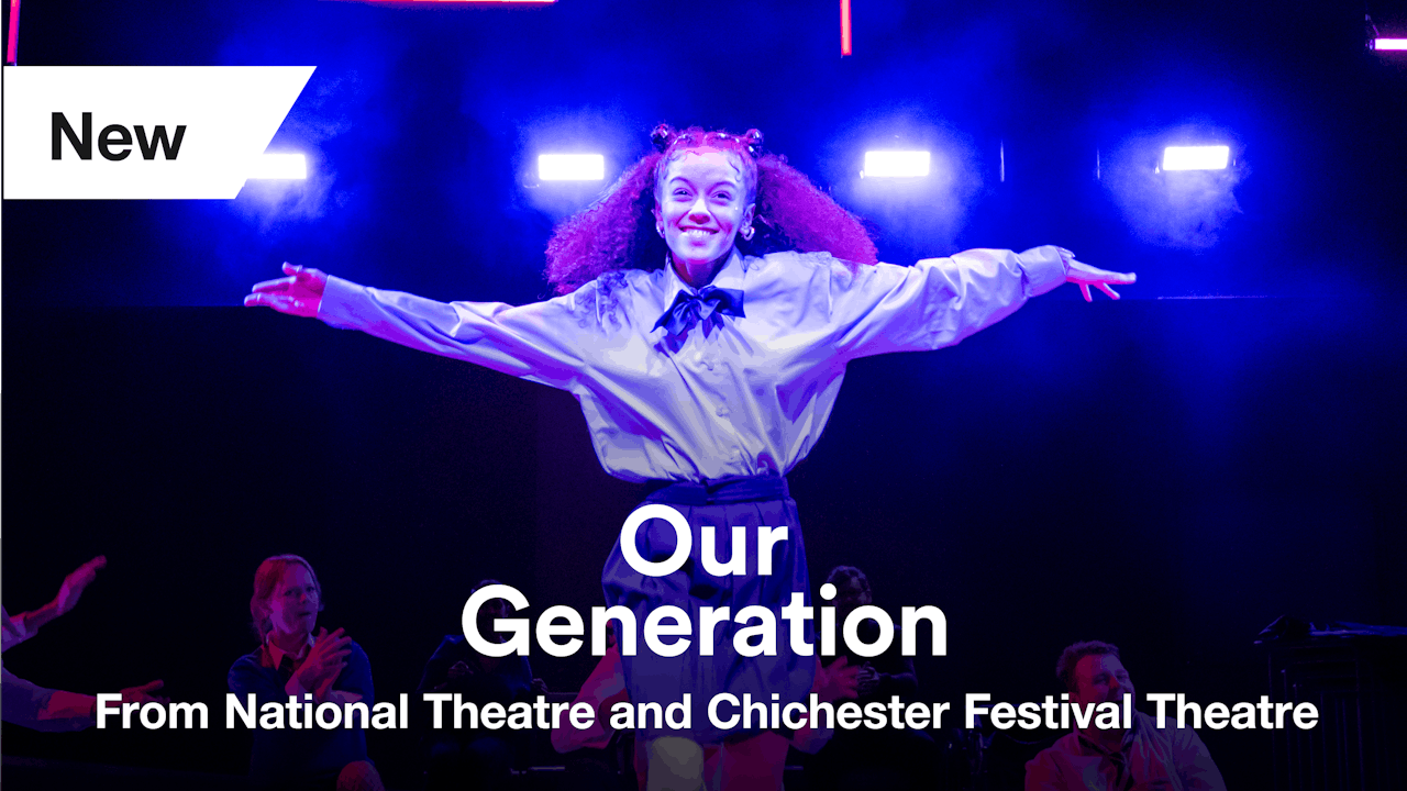 Our Generation National Theatre at Home