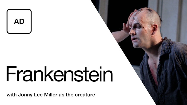 Audio Description: Frankenstein (with Jonny Lee Miller as the creature)