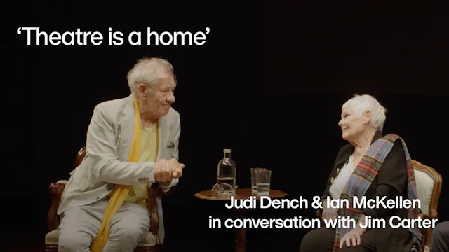Judi Dench & Ian McKellen in conversa...