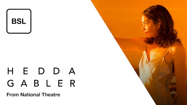 Hedda Gabler: Full Play - British Sign Language