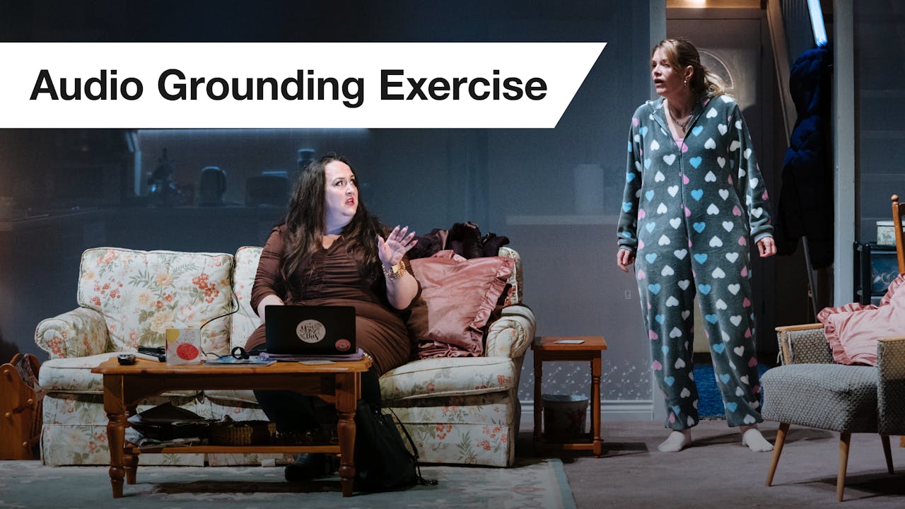 Dixon and Daughters Audio Grounding Exercise National Theatre at Home