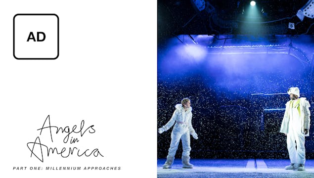 Angels in America Part One: Millennium Approaches - Audio Description