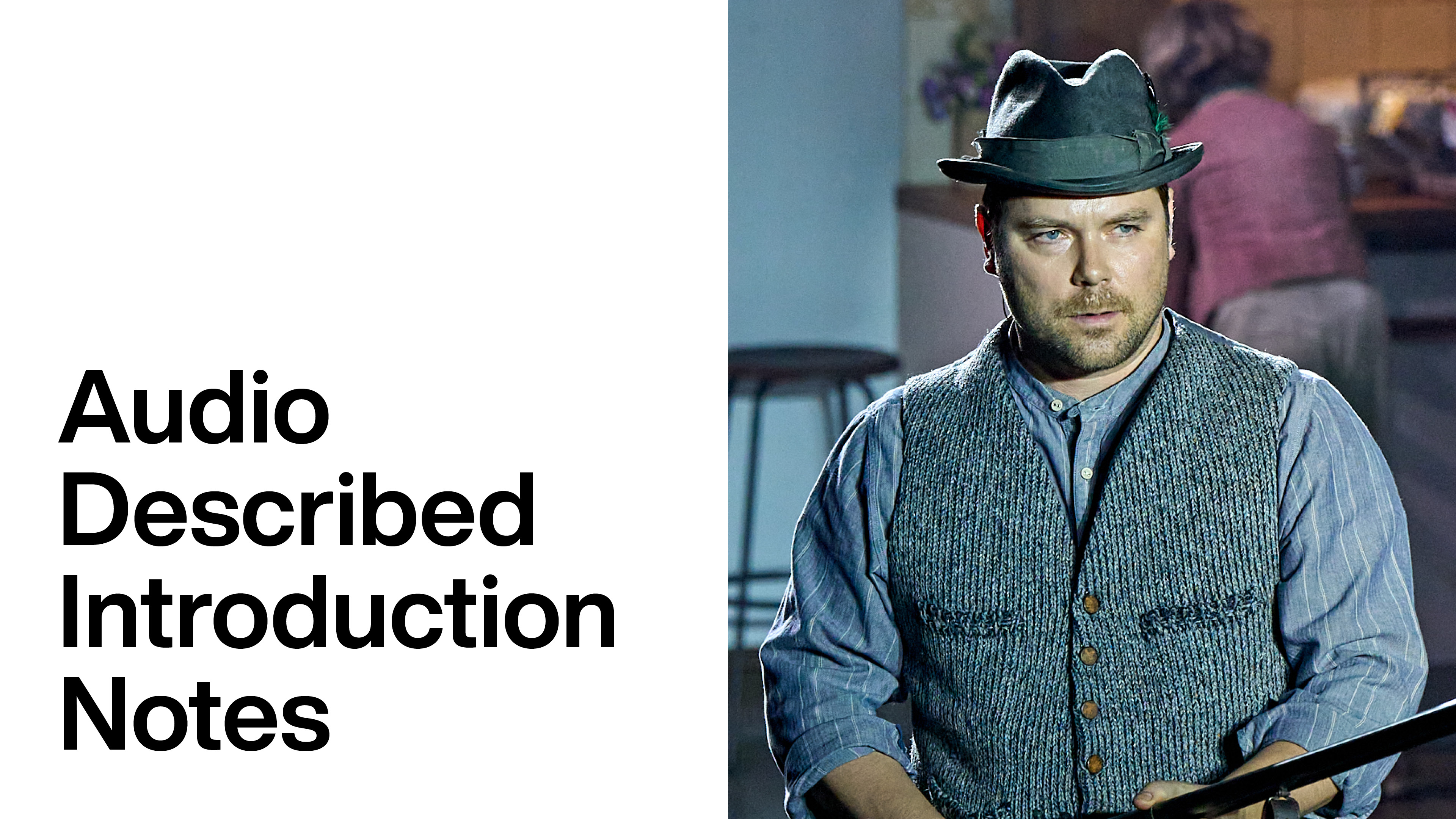 The Land of the Living: Audio Described Introduction Notes