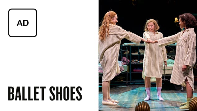 Ballet Shoes: Full Play - Audio Description