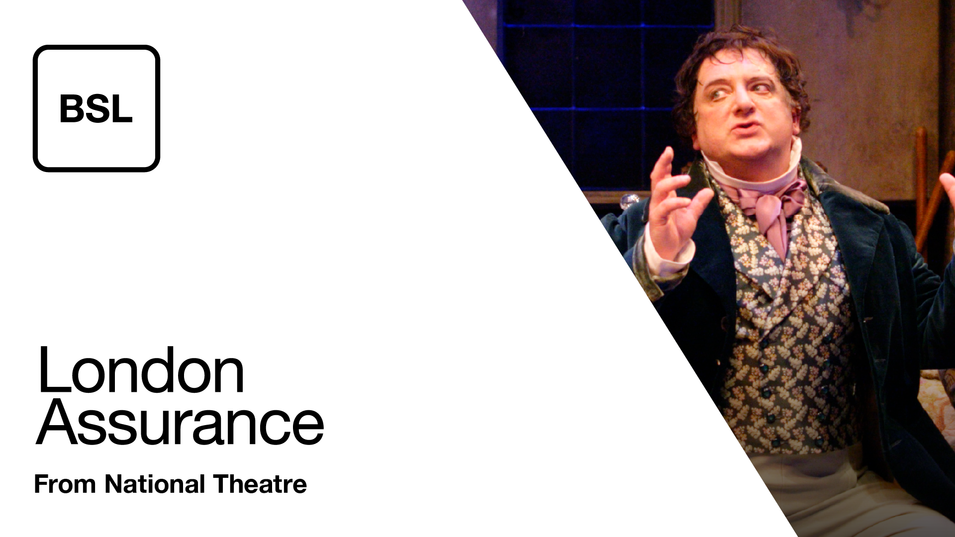 British Sign Language: London Assurance