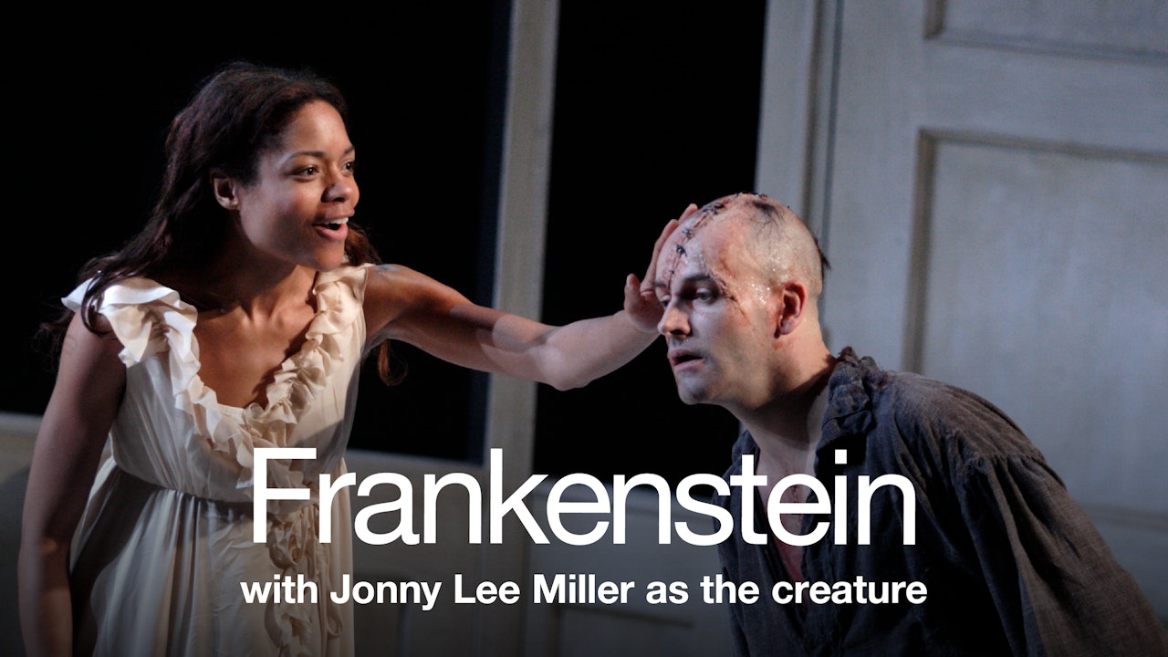 Frankenstein (with Jonny Lee Miller as the creature)