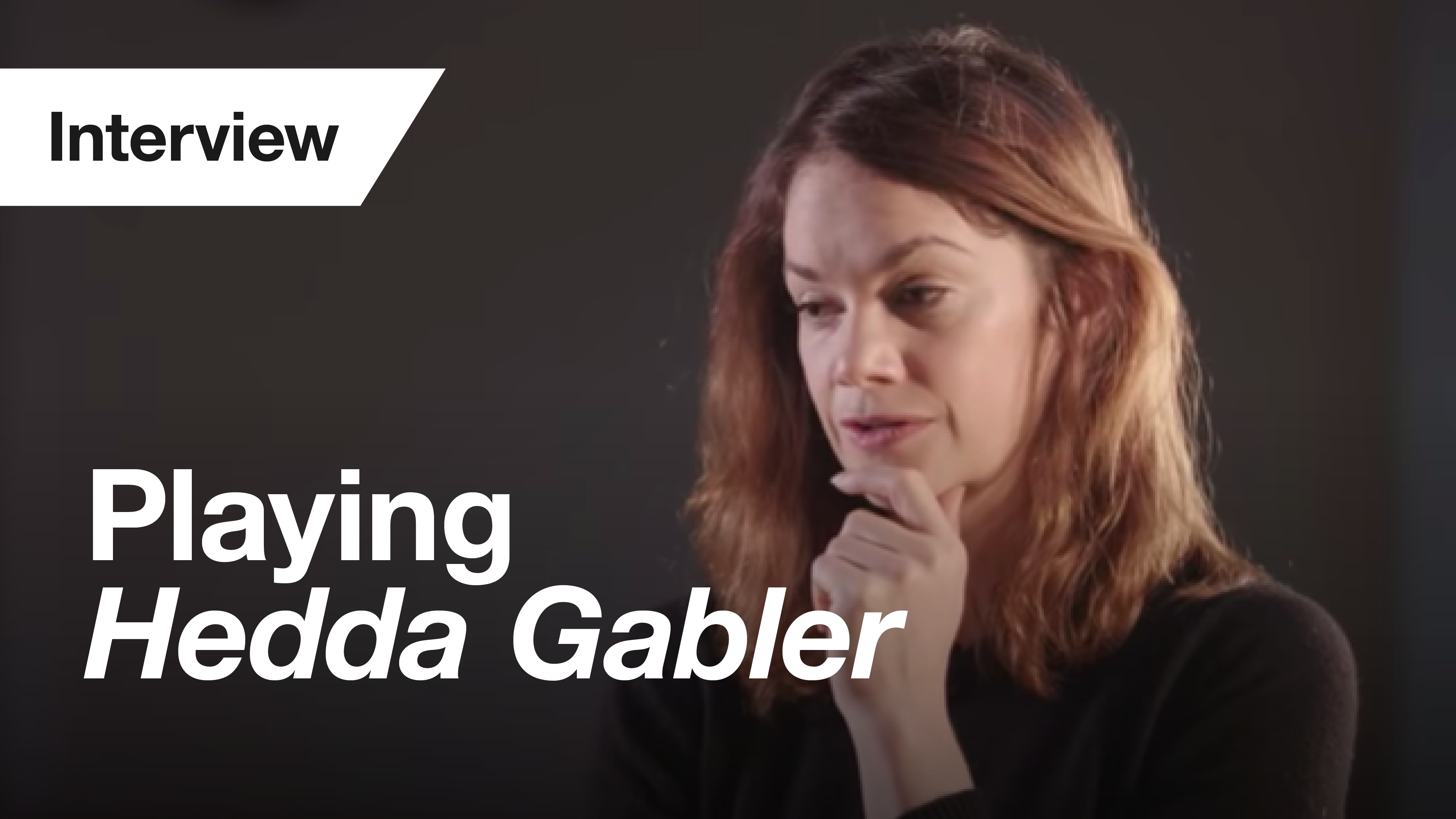 Hedda Gabler: Interview