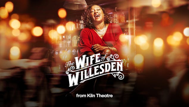 The Wife of Willesden: Full Play