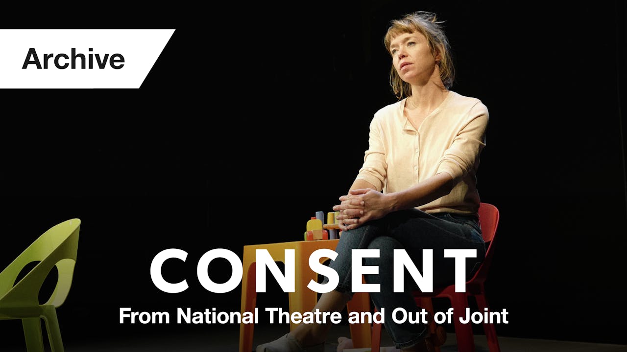Consent Full Play Consent National Theatre at Home