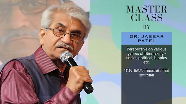 Masterclass by Dr Jabbar Patel