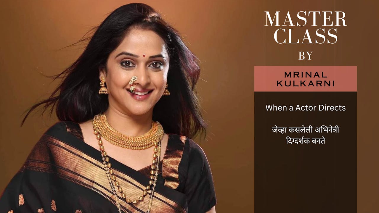 Masterclass by Mrinal Kulkarni