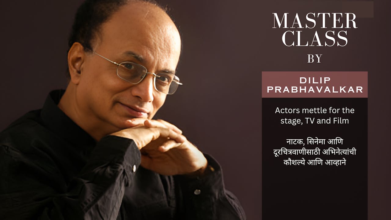 Masterclass by Dilip Prabhavalkar