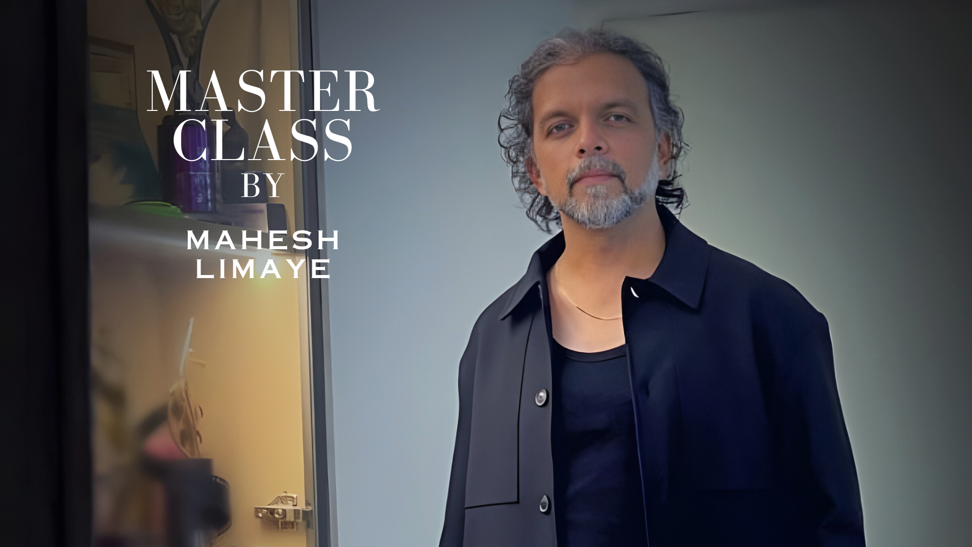 Masterclass by Mahesh Limaye