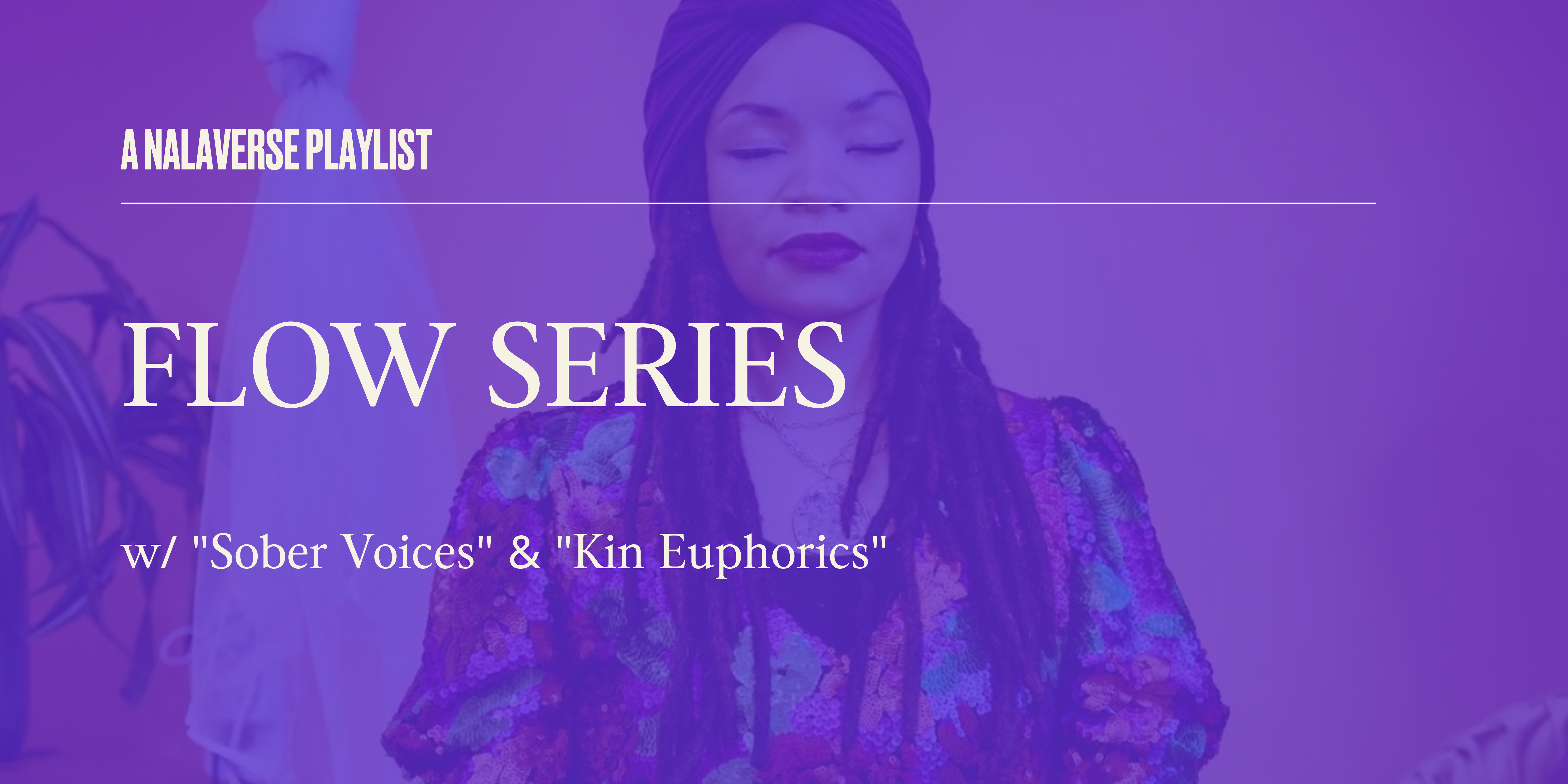 Flow Series (Sober Voices x Kin Euphorics)
