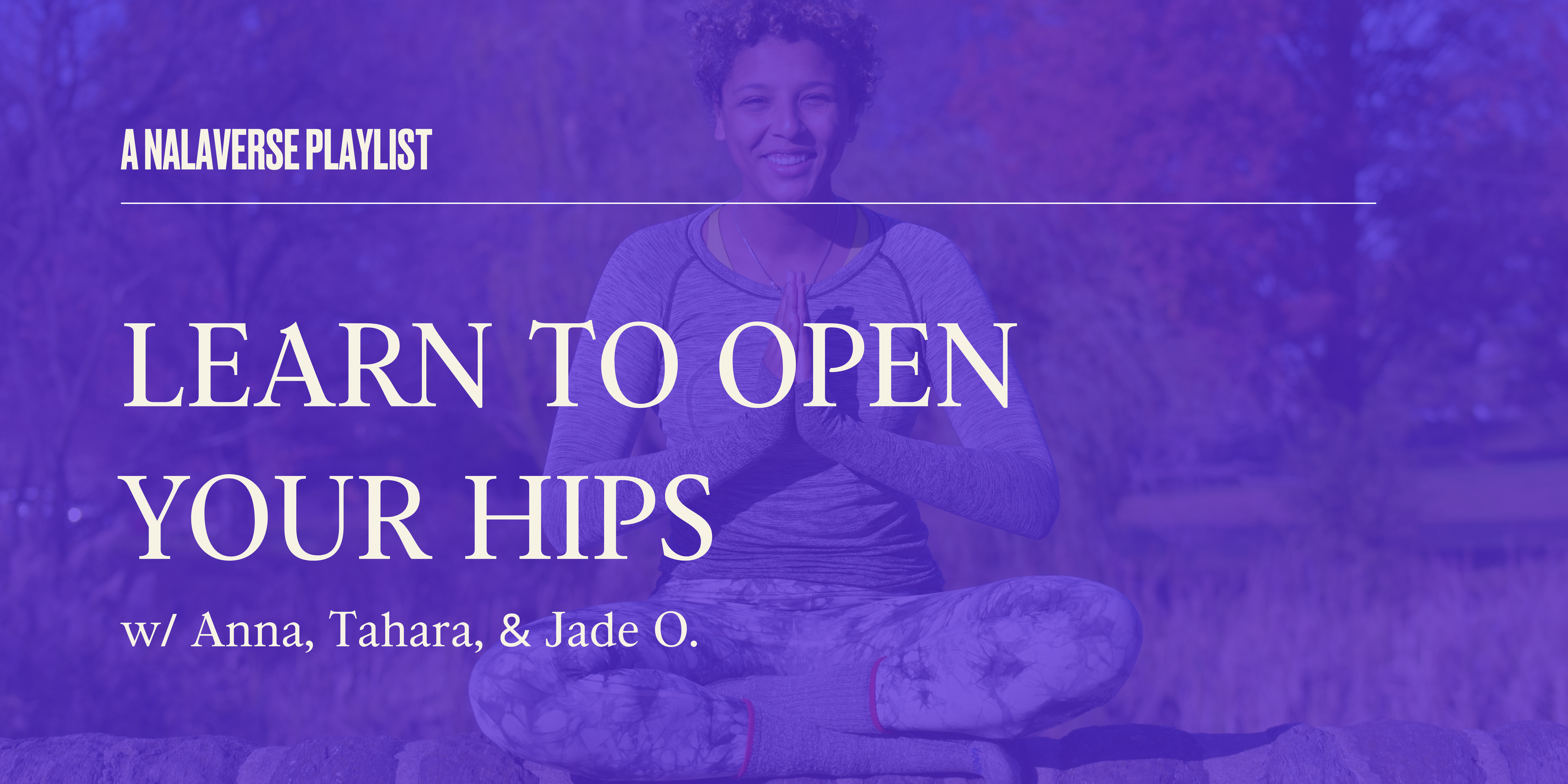 Learn How to Open Your Hips