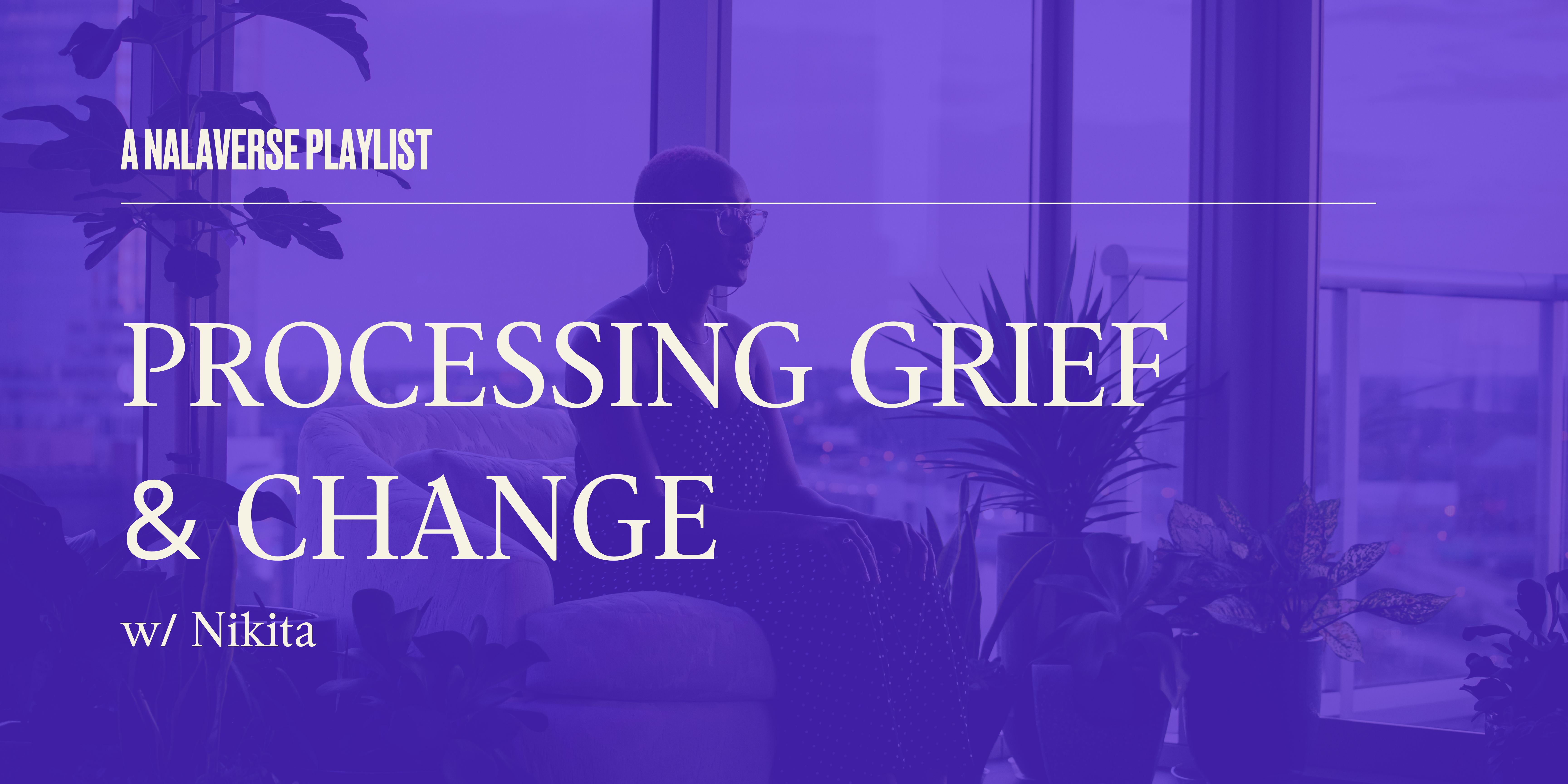 Processing Grief & Change