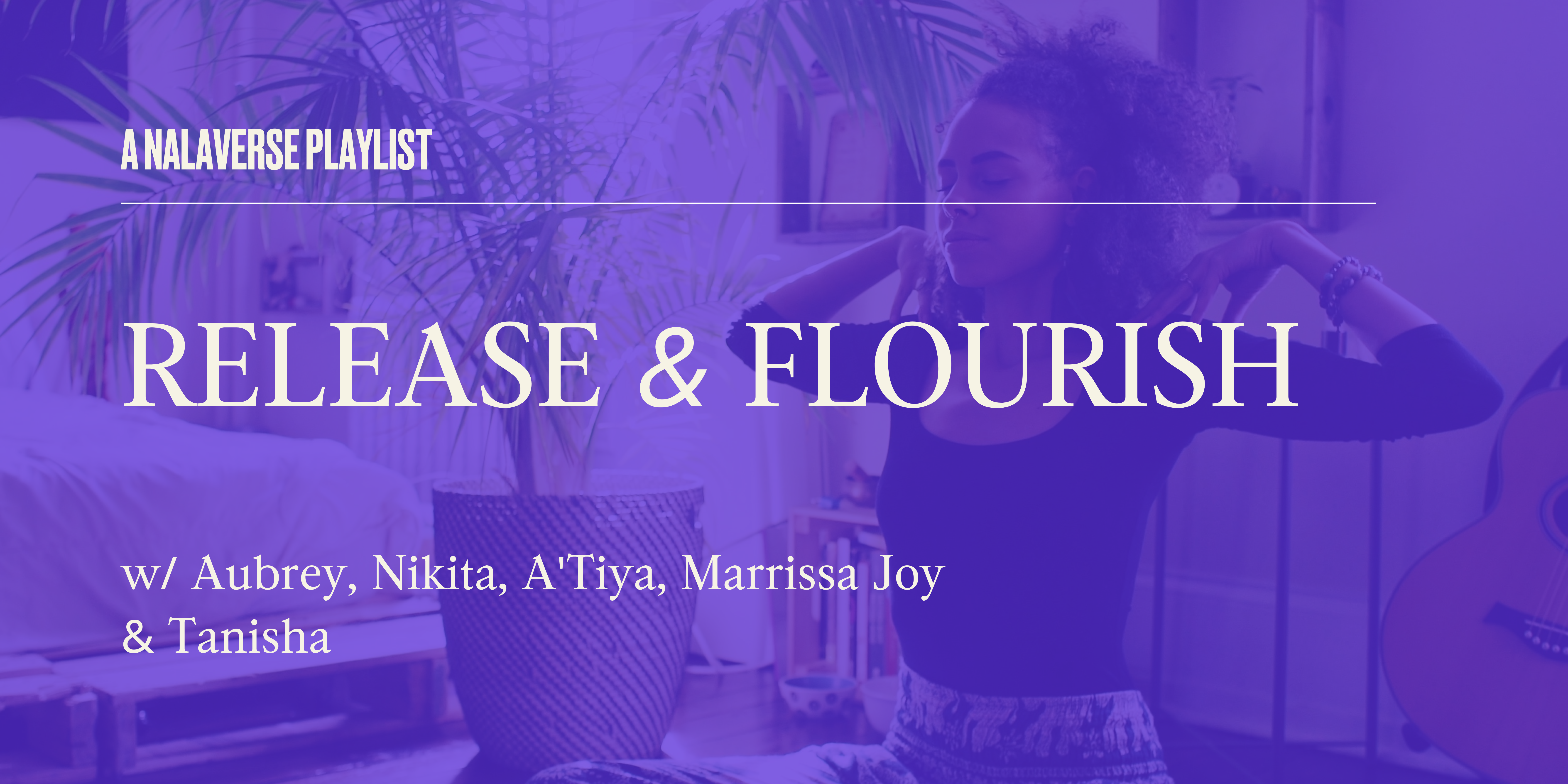 Release & Flourish Playlist