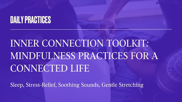 *NEW* Inner Connection Toolkit: Mindfulness Practices for a Connected Life