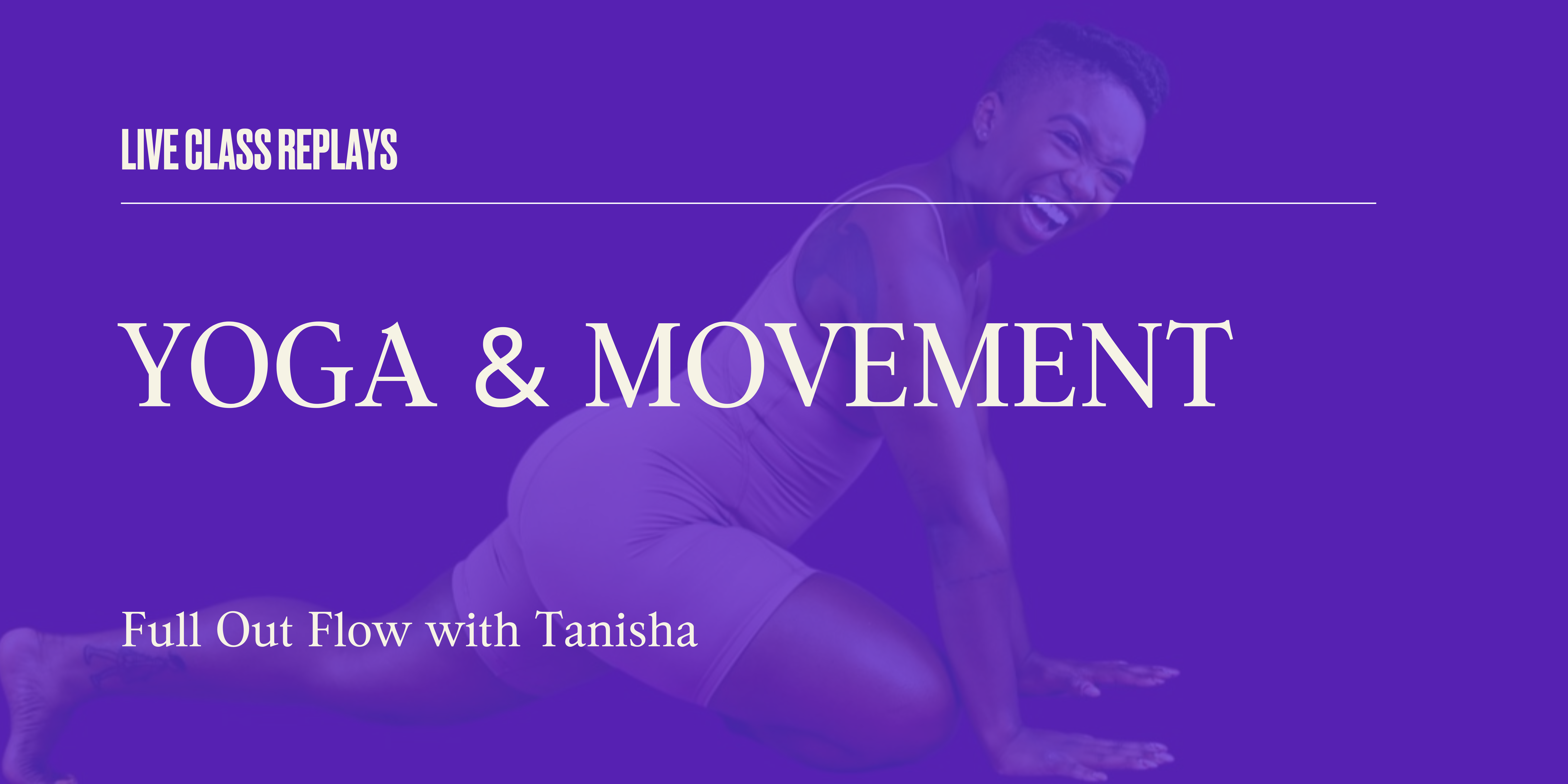 [Live Class Replay] Full Out Flow with Tanisha 