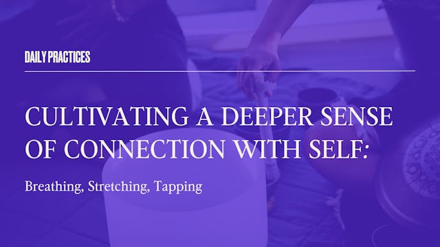 Daily Practices for Cultivating a Deeper Connection with Self