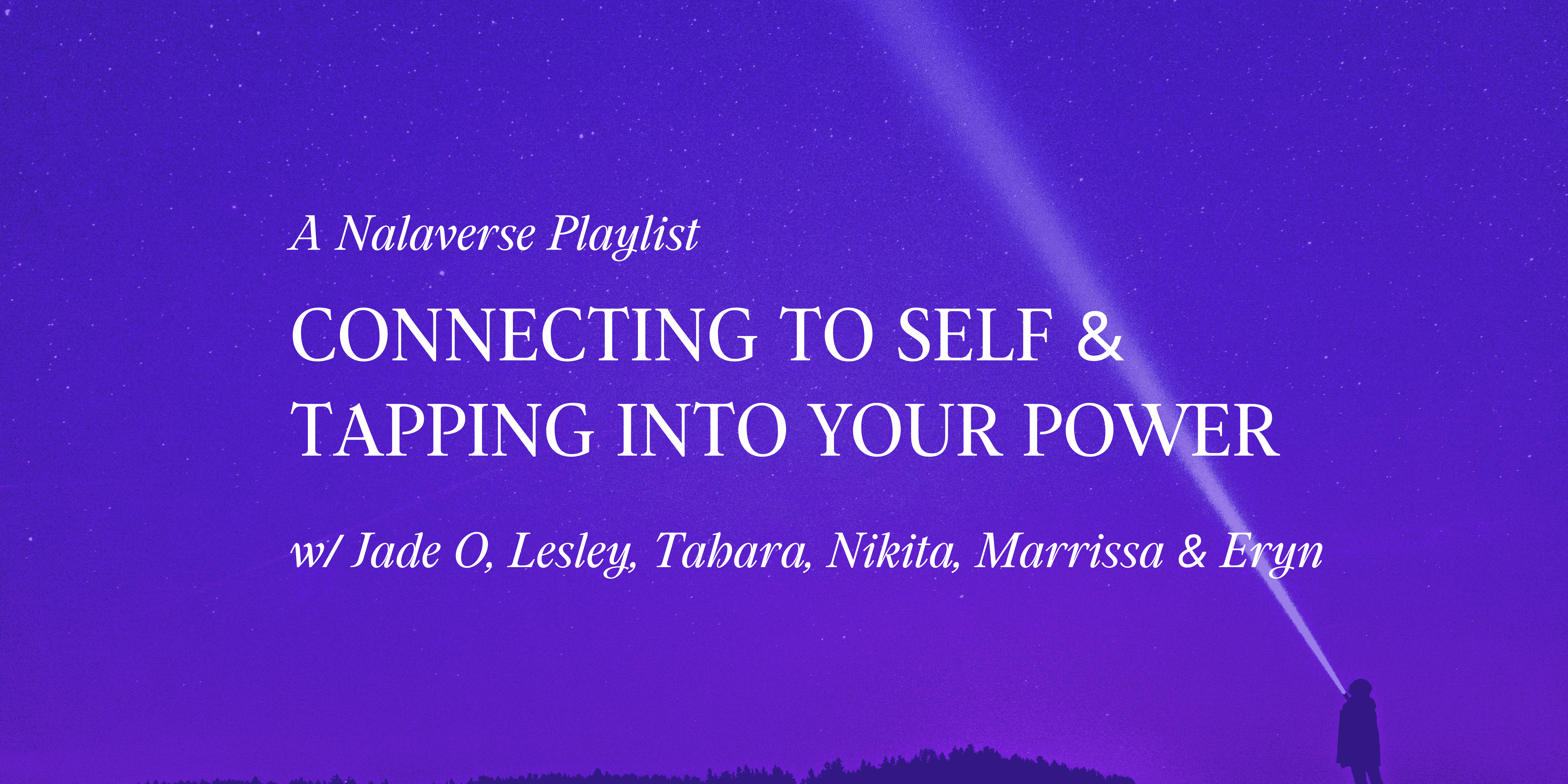 Connecting to Self & Tapping Into Your Power