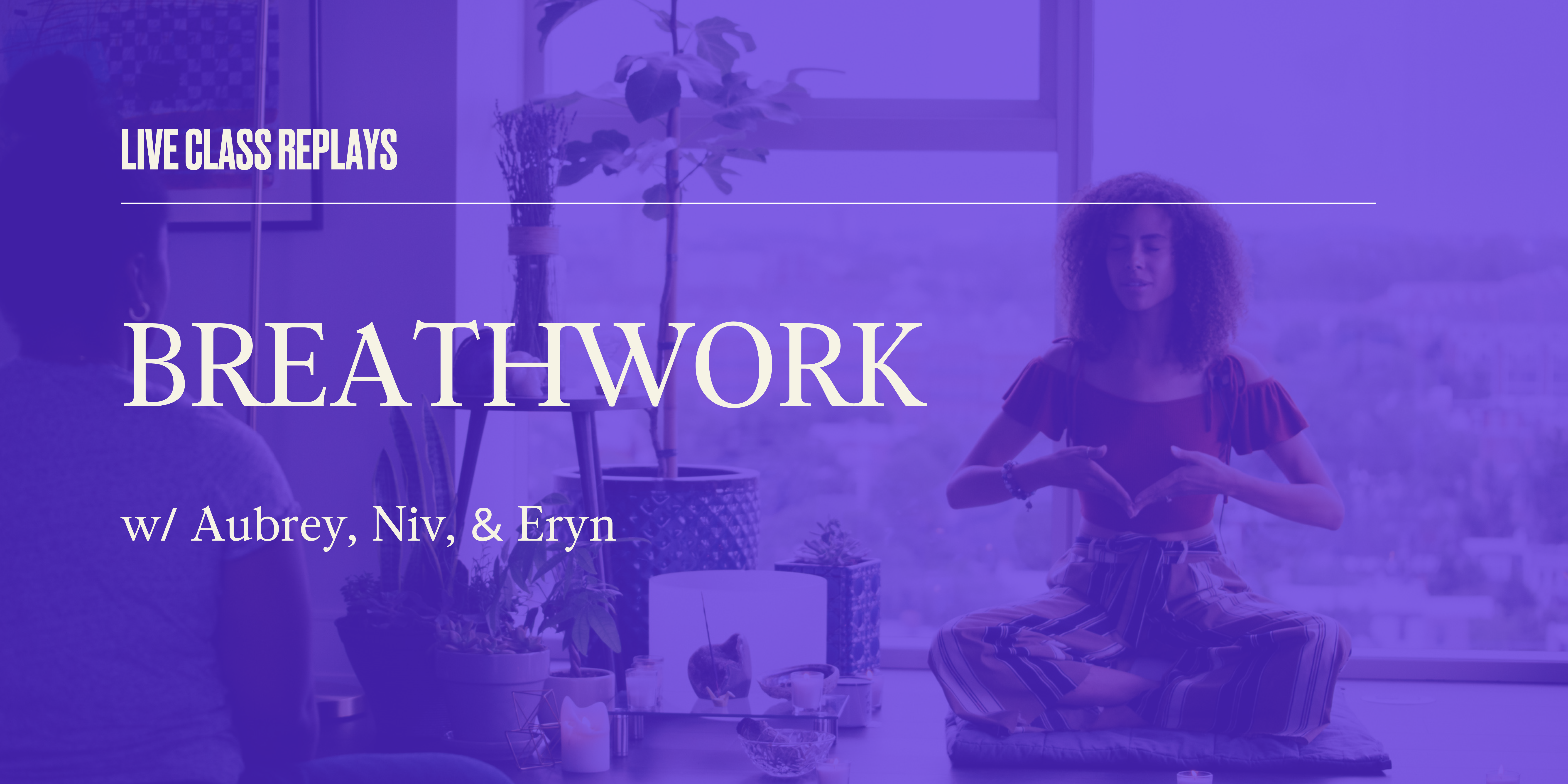 Live Class Replays - Breathwork