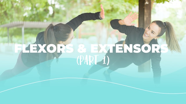 Activation #6 - Flexors & Extensors (Part 1)